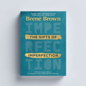 The Gifts Of Imperfection
